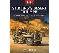 Stirling’s Desert Triumph: The SAS Egyptian Airfield Raids 1942