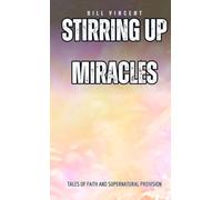 Stirring Up Miracles (Pocket Edition): Tales of Faith and Supernatural Provision