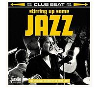 Stirring Up Some Jazz -The Original Sound Of Uk Club Land-
