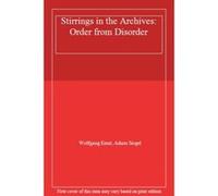Stirrings in the Archives: Order from Disorder - [Livre en VO] Wolfgang Ernst, Adam Siegel (Auteur)