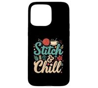 Stitch & Chill Knitting Sewing Craft Hobby Coffee Lover Coque pour iPhone 15 Pro Max