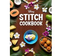 Stitch: Cookbook : +30 Delicious Recipes from Ohana.