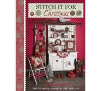 Stitch It for Christmas : Projets de couture festifs pour le bricolage et le patchwork