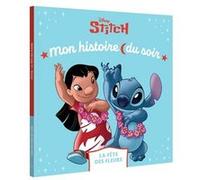STITCH - Mon histoire du soir - La fête des fleurs - Disney Collectif (Auteur)