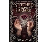 Stitched in Bone and Briars: Book 1 of The Seamlands Trilogy