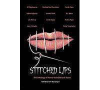 Stitched Lips: An Anthology Of Horror From Silenced Voices