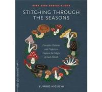 Stitching through the Seasons: Evocative Patterns and Projects to Capture the Magic of Each Month