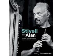Stivell Par Alan - Une Vie, La Bretagne, La Musique