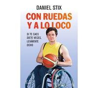 Stix, D: Con Ruedas Y A Lo Loco : Si Te Caes Siete Veces, Le