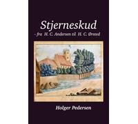 Stjerneskud: - fra H.C. Andersen til H.C. Ørsted