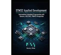 STM32 Applied Development: Intermediate Embedded Programming with Sensors, ADC/DAC, PWM & Peripherals.