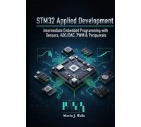 STM32 Applied Development: Intermediate Embedded Programming with Sensors, ADC/DAC, PWM & Peripherals.
