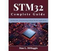 STM32 Complete Guide: Architecture, Programming & Real-World Applications