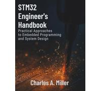 STM32 Engineer’s Handbook: Practical Approaches to Embedded Programming and System Design