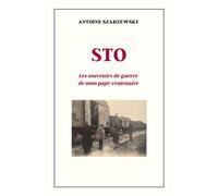 Sto Les souvenirs de guerre de mon papy centenaire - Antoine Szarzewski - Librinova - broché - Essai