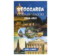 STOCCARDA GUIDA DI VIAGGIO 2026-2027: Scopri il meglio della città con le principali attrazioni, enogastronomia, tesori nascosti, gite di un giorno e ... facili nella culla dell'automobile tedesca.