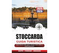 STOCCARDA GUIDA TURISTICA 2025-2026: Scopri il fascino della regione vinicola, le dolci colline e i sentieri panoramici.