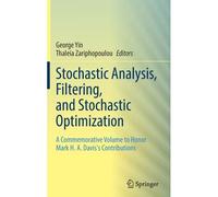 Stochastic Analysis, Filtering, And Stochastic Optimization