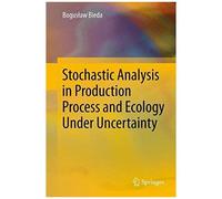 Stochastic Analysis In Production Process And Ecology Under Uncertainty