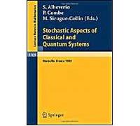 Stochastic Aspects Of Classical And Quantum Systems