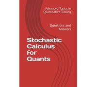 Stochastic Calculus for Quants: Questions and Answers