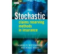 Stochastic Claims Reserving Methods In Insurance