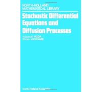 Stochastic Differential Equations and Diffusion Processes, Volume 24 (North-Holland Mathematical Library) by S. Watanabe (1981-02-26)