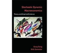 Stochastic Dynamic Macroeconomics Gang Gong, Willi Semmler (Auteur)