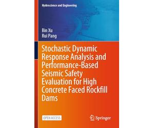 Stochastic Dynamic Response Analysis and Performance-Based Seismic Safety Evaluation for High Concrete Faced Rockfill Dams