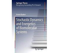 Stochastic Dynamics And Energetics Of Biomolecular Systems