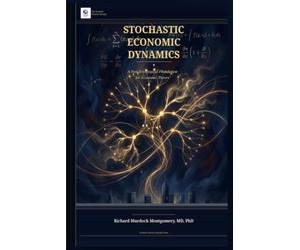 Stochastic Economic Dynamics: Volume 1: A Complete Treatise on Probability, Stochastic Processes, and Their Applications to Economic Theory