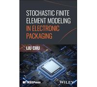 Stochastic Finite Element Modeling in Electronic Packaging