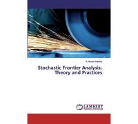 Stochastic Frontier Analysis: Theory And Practices