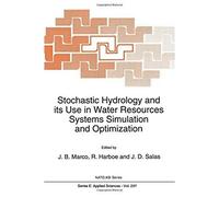 Stochastic Hydrology And Its Use In Water Resources Systems Simulation And Optimization