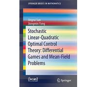 Stochastic Linear-Quadratic Optimal Control Theory: Differential Games And Mean-Field Problems