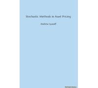 Stochastic Methods In Asset Pricing