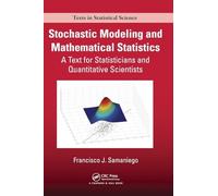 Stochastic Modeling and Mathematical Statistics: A Text for Statisticians and Quantitative Scientists