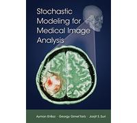 Stochastic Modeling For Medical Image Analysis