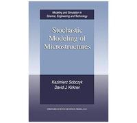 Stochastic Modeling Of Microstructures