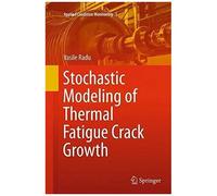 Stochastic Modeling Of Thermal Fatigue Crack Growth