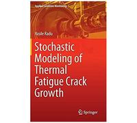 Stochastic Modeling Of Thermal Fatigue Crack Growth