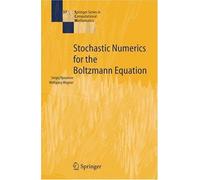 Stochastic Numerics For The Boltzmann Equation Springer Series In Computational Mathematics