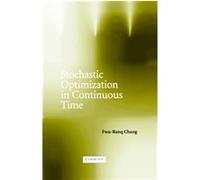 Stochastic Optimization in Continuous Time Fwu-Ranq Chang (Auteur)