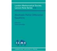 Stochastic Partial Differential Equations, London Mathematical Society Lecture Note Series