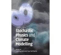 Stochastic Physics and Climate Modelling - [Version Originale] Inconnu (Auteur)