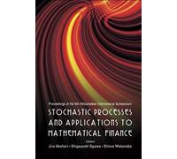 Stochastic Processes And Applications To Mathematical Finance - Proceedings Of The 6th Ritsumeikan International Conference