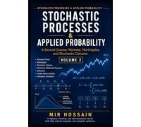 STOCHASTIC PROCESSES & APPLIED PROBABILITY: A Second Course: Renewal, Martingales, and Stochastic Calculus Volume 2