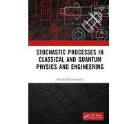 Stochastic Processes In Classical And Quantum Physics And Engineering