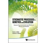 Stochastic Processes in Genetics and Evolution: Computer Experiments in the Quantification of Mutation and Selection - [Livre en VO] Charles J Mode, Candace K Sleeman (Auteur)