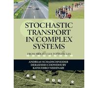 Stochastic Transport in Complex Systems: From Molecules to Vehicles